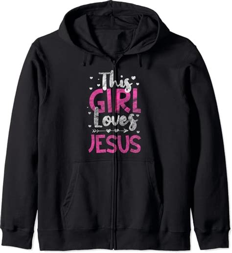 This Girl Loves Jesus Christian Catholic Religious Faith Zip Hoodie