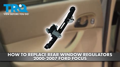 How To Replace Rear Window Regulators Ford Focus A Auto