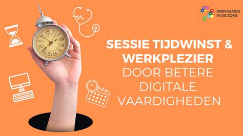 Sessie Tijdwinst En Werkplezier Door Digitale Vaardigheden