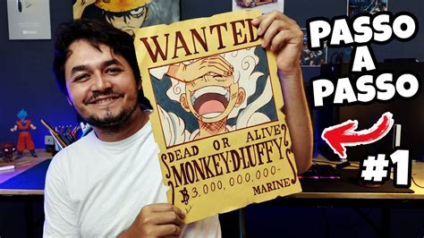 Como Fazer O Cartaz De Procurado Luffy Gear One Piece Youtube