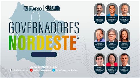 Conhe A O Perfil Dos Nove Governadores Do Nordeste E Saiba Quem O