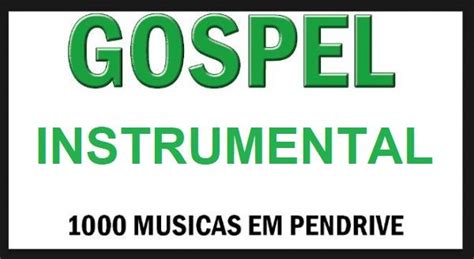 GOSPEL INSTRUMENTAL 1000 MUSICAS NO PEN DRIVE - ESTÚDIO 4 - PENDRIVE MUSICAS