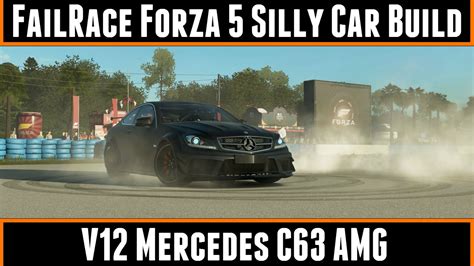 FailRace Forza 5 Silly Car Build V12 Mercedes C63 AMG YouTube