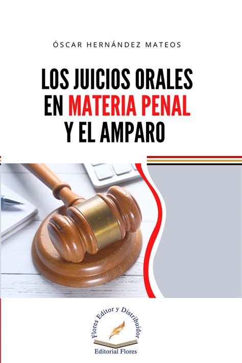 Los Juicios Orales En Materia Penal Y El Amparo Flores Editor Y Distribuidor