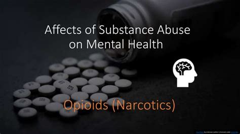 Affects Of Substance Abuse On Mental Health Opioids Narcotics Ppt