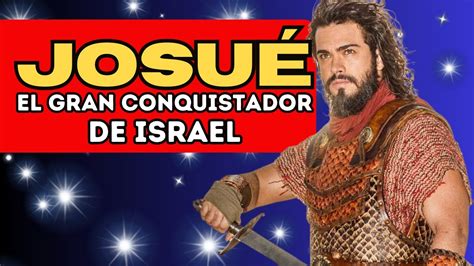 La historia de Josué en la Biblia fe y liderazgo Evangélico Todo