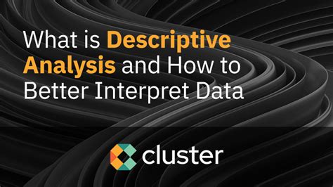 What Is Descriptive Analysis And How To Better Interpret Data Cluster