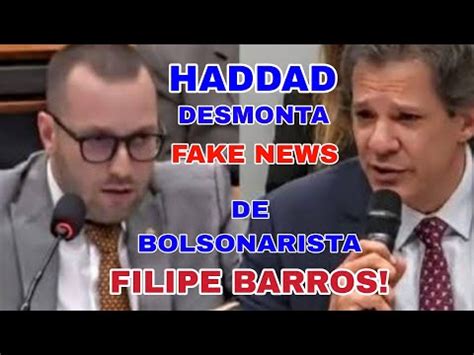 HADDAD DESMONTA TODO ARGUMENTO DO BOLSONARISTA FILIPE BARROS VEJA