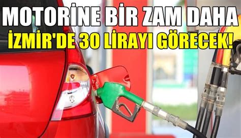 Motorine bir zam daha İzmir de 30 liraya yükselecek Haber Ekspres