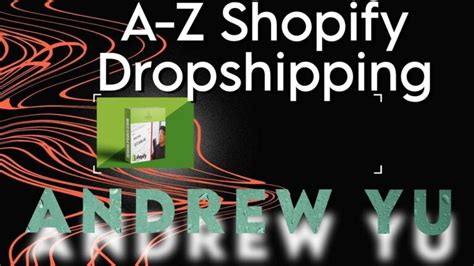 Andrew Yu A Z Shopify Dropshipping Libcourse