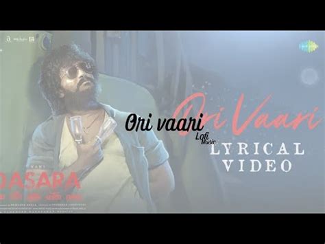 Ori Vaari Song With Lofi Music In Telugu From Dasara Movie Nani Lofi