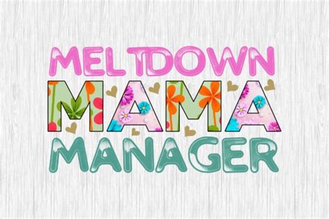 Mama Meltdown Manager Sublimation Graphic By Mightypejes Creative Fabrica