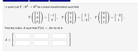 Solved 1 Point Let T R3 → Rº Be A Linear Transformation