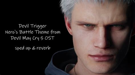 Devil Trigger Nero S Battle Theme From Devil May Cry Ost Sped Up