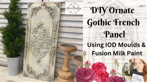 DIY Ornate Gothic French Panel Using IOD Moulds Fusion Milk Paint