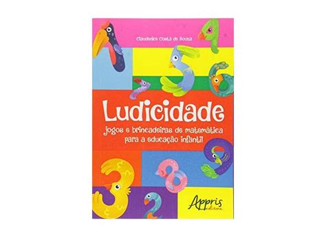 Ebook Ludicidade Jogos E Brincadeiras De Matemática Para A Educação