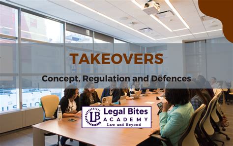 Takeovers Concept Regulation And Defences Legal 60