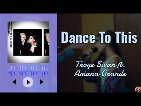 DANCE TO THIS Troye Sivan Ft Ariana Grande LYRICS VIDEO YouTube