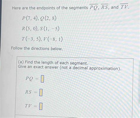 Solved Here Are The Endpoints Of The Segments Overline Pq Overline Rs And Overline Tv P74