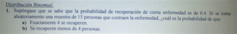 Solved Distribución Binomial 1 Supóngase que se sabe que la