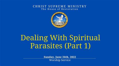 Dealing With Spiritual Parasites Part Youtube