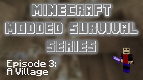 Minecraft Modded Survival Episode 3 A Village YouTube