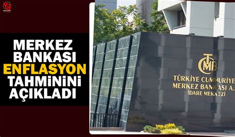 Merkez Bankas Y L Sonu Enflasyon Tahminini A Klad Yen Sakarya