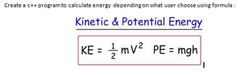 Solved Create a c++ program to calculate energy depending on | Chegg.com