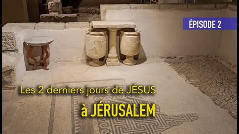 Les 2 derniers jours de Jésus à Jérusalem 2 YouTube