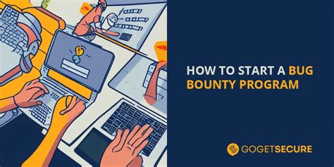 How To Start A Bug Bounty Program Simple Steps For Success