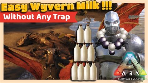 How To Get Wyvern Milk Without Wyvern Trap In Ark Survival Evolved