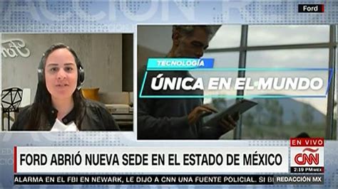 Cnn Redacci N Con Gabriela Fr As Ford Abri Su Nueva Sede En El Estado