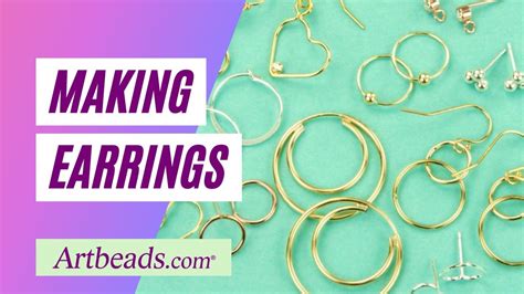 Making Earrings Choosing Earring Components Jewelry Inspiration And