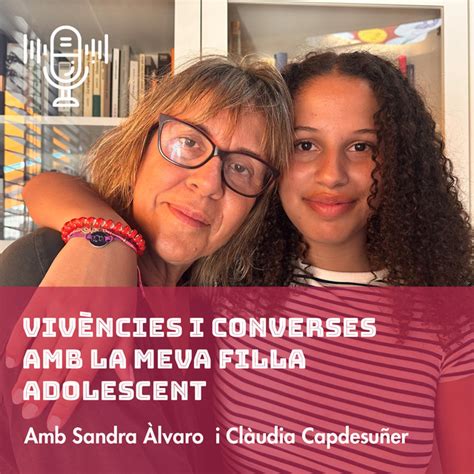 Viv Ncies I Converses Amb La Meva Filla Adolescent Podcast On Spotify