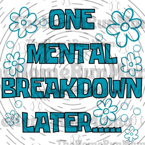 One Mental Breakdown Later Png Design Adorn T Shirts Hoodies Tumblers Stickers Hats