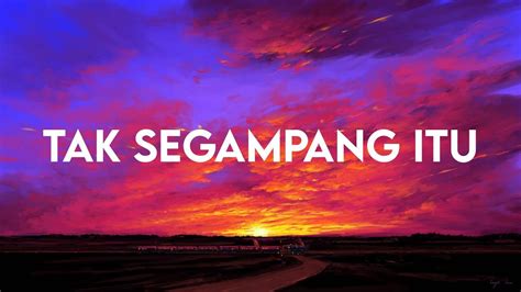 Tak Segampang Itu Anggi Marito Lirik Lyric Video Youtube