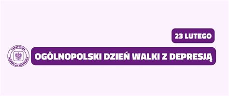 Lutego Og Lnopolski Dzie Walki Z Depresj Powiatowa Stacja