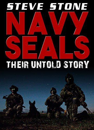 Navy Seals Their Untold Story By Steve Stone Goodreads