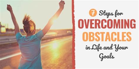 7 Steps For Overcoming Obstacles In Life And Your Goals