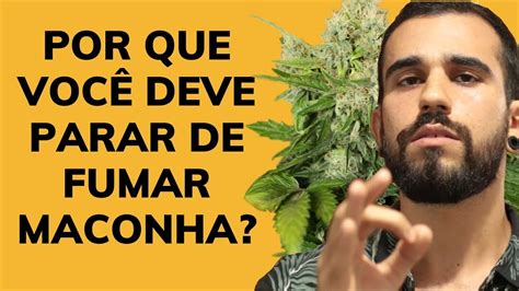 Por Que Voc Deve Parar De Fumar Maconha Youtube