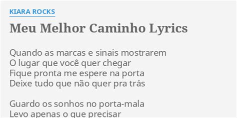 Meu Melhor Caminho Lyrics By Kiara Rocks Quando As Marcas E