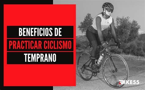 6 Beneficios De Practicar Ciclismo Temprano Blog Sobre Equipaciones