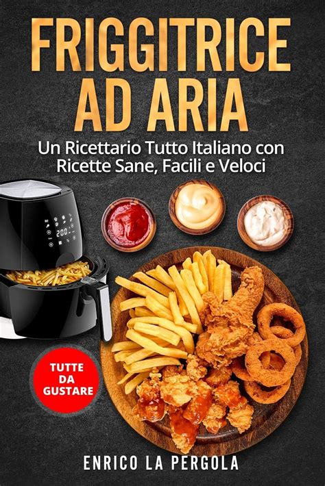 Buy Friggitrice Ad Aria Un Ricettario Tutto Italiano Con Ricette Sane