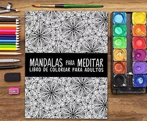 Libro Mandalas Para Meditar Libro De Colorear Para Adulto MercadoLibre