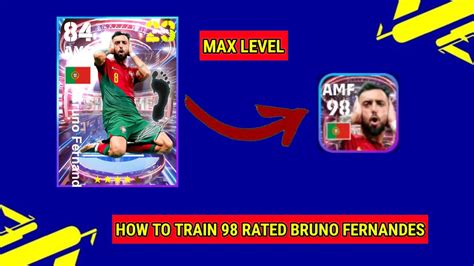 How To Train 98 Rated Free Bruno Fernandes At Max Level In Efootball