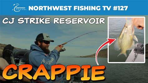 Discovering Crappie On CJ Strike Reservoir Northwest Fishing TV 127