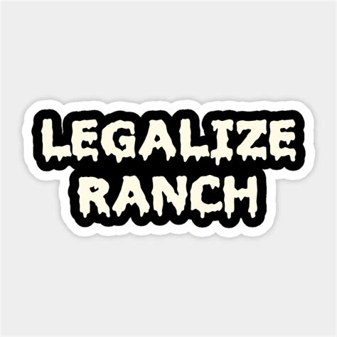 Legalize Ranch Legalize Ranch Sticker Teepublic