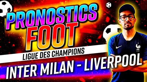 Pronostic Inter Milan Liverpool Pronostic Ligue Des Champions Du