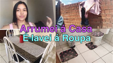 Arrumei Casa E Lavei Roupa Youtube