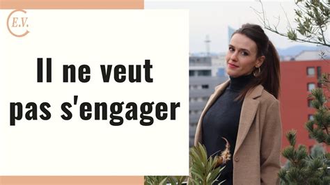 Il ne veut pas s engager comment réagir YouTube